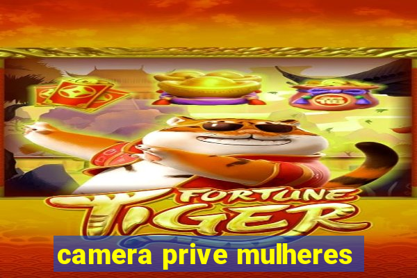 camera prive mulheres